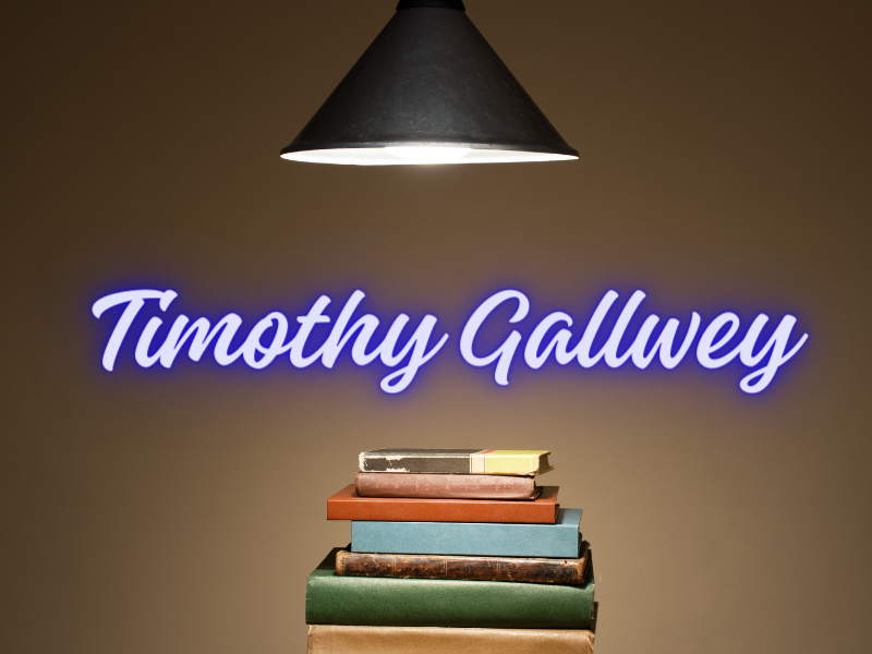 Tomothy Gallwey Tim Gallwey